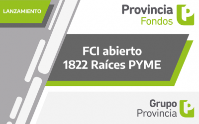 Provincia Fondos lanzó “Fondo 1822 Raíces PYME”