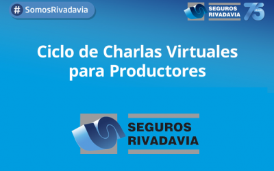 Seguros Rivadavia finalizó su Ciclo de Charlas Virtuales para sus Productores de todo el país