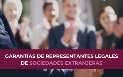 Afianzadora: Modificación del Régimen de las Garantías para Representantes de Sociedades Extranjeras