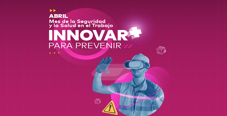 Innovar para prevenir: la campaña de Prevención ART por el mes de la Salud y la seguridad en el trabajo