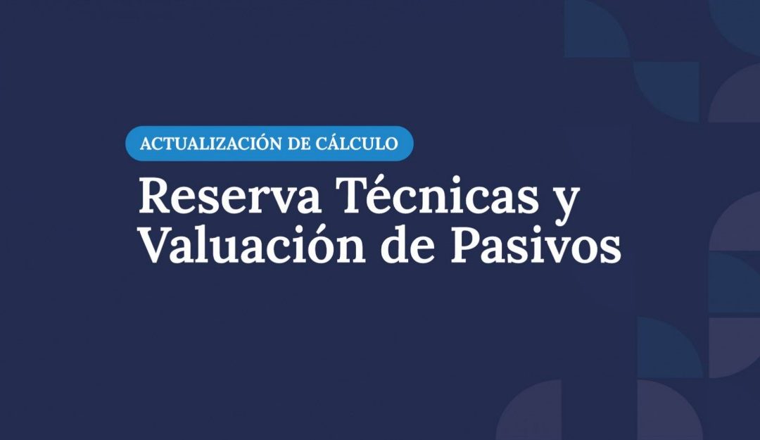 La SSN actualiza criterios técnicos para el cálculo de reservas y pasivos